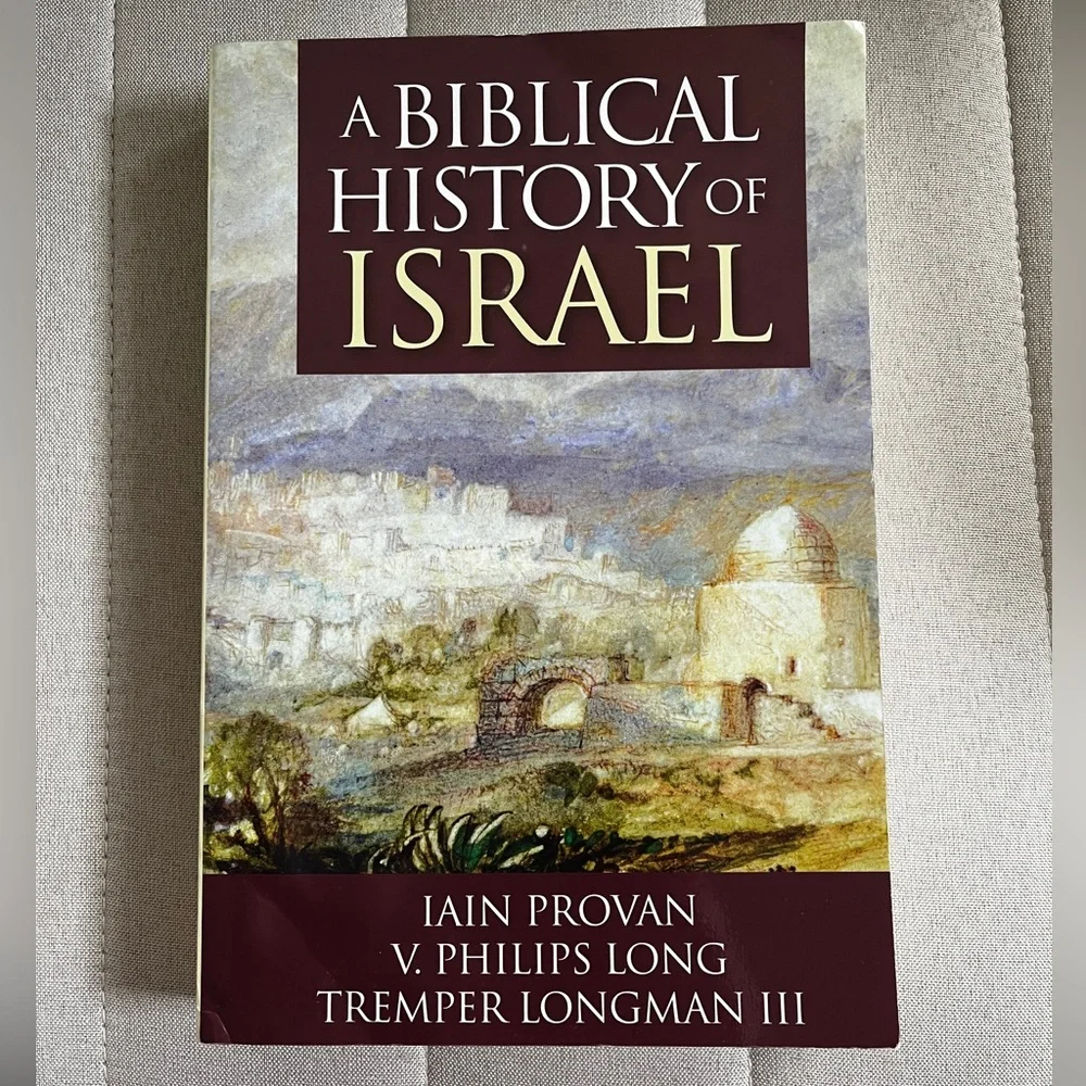 Biblical History of Israel by Iain Provan, V. Philips Long, Tremper Longman III